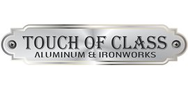 Touch of Class Aluminum & Ironworks