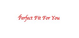 Perfect Fit for You