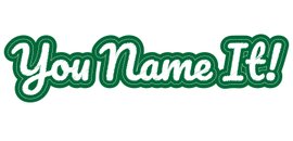 You Name It