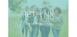 ReThink Me: Paths to Mental Vitality