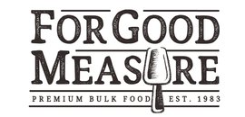 For Good Measure Premium Bulk Foods
